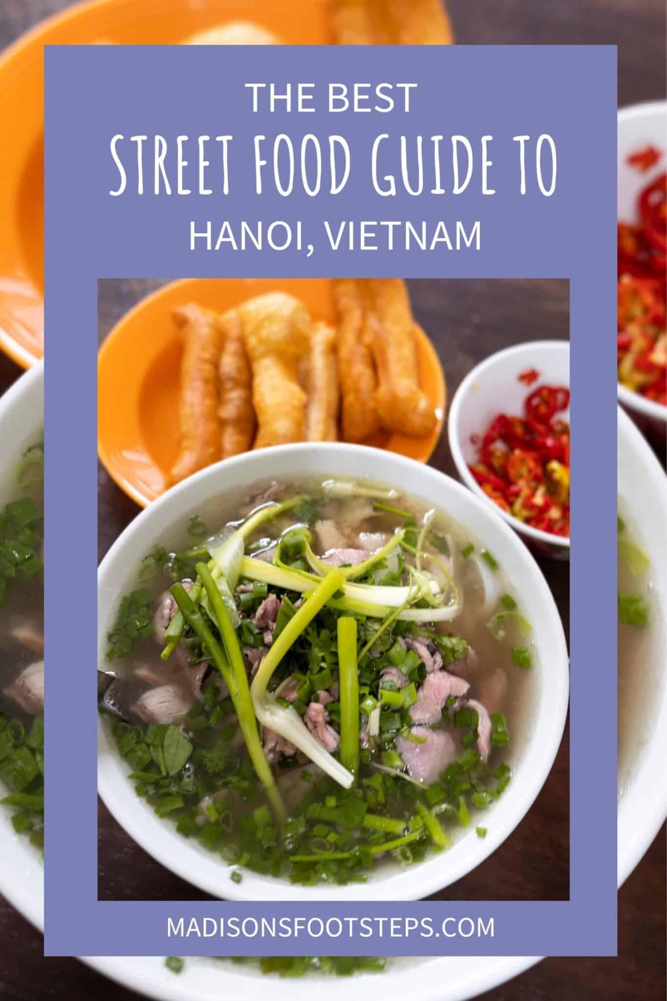 Your Ultimate Guide to Street Food in Hanoi - Madison's Footsteps